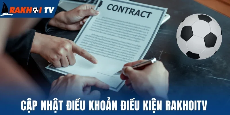 Cập nhật điều khoản điều kiện Rakhoitv