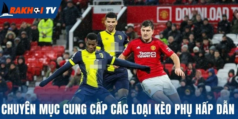 Chuyên mục cung cấp các loại kèo phụ hấp dẫn