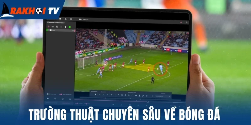Tường thuật chuyên sâu về bóng đá 