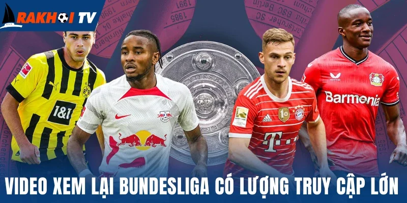 Video xem lại Bundesliga có lượng truy cập lớn