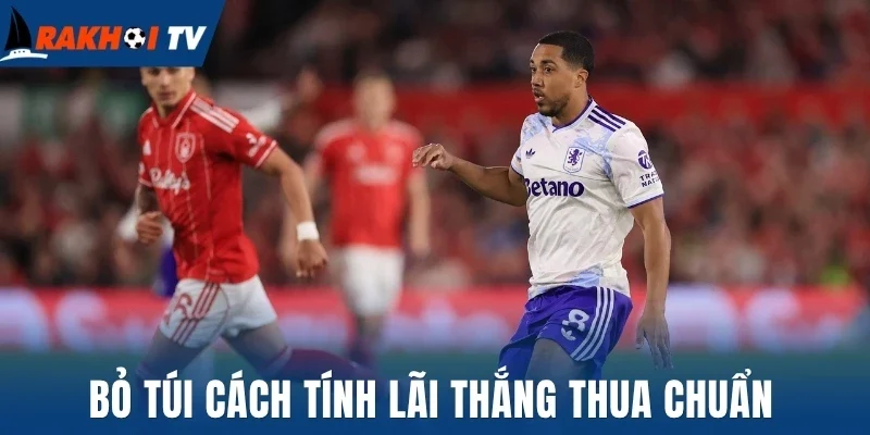 Kèo Kick Off - Mẹo Soi Kèo Giao Bóng Trước Thắng Chắc 2 Bỏ túi cách tính lãi thắng thua chuẩn
