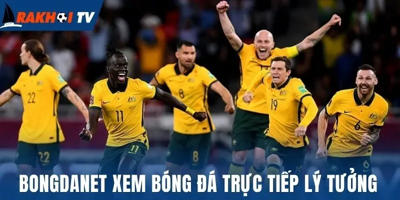 Bongdanet trực tiếp bóng đá chất lượng cao