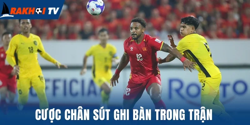Kèo Cầu Thủ Ghi Bàn - Ăn Ngay Chỉ Với Một Pha Dứt Điểm 2 Cược chân sút ghi bàn trong trận