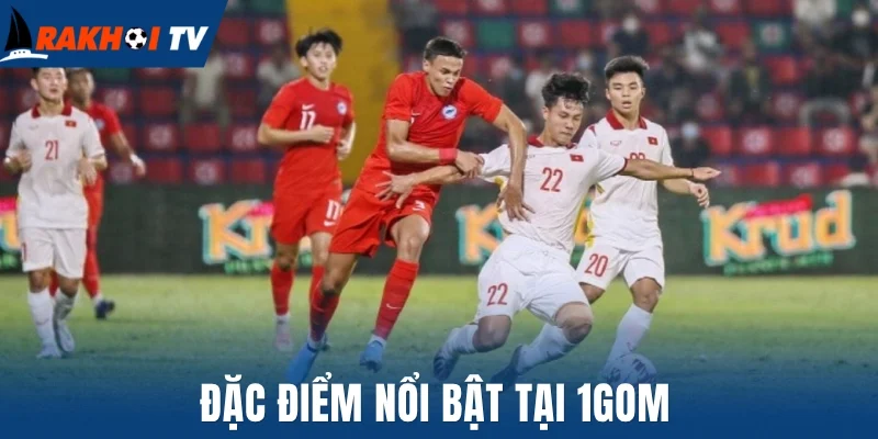 Đặc điểm nổi bật tại 1Gom