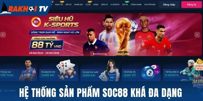 Hệ thống sản phẩm Soc88 khá đa dạng