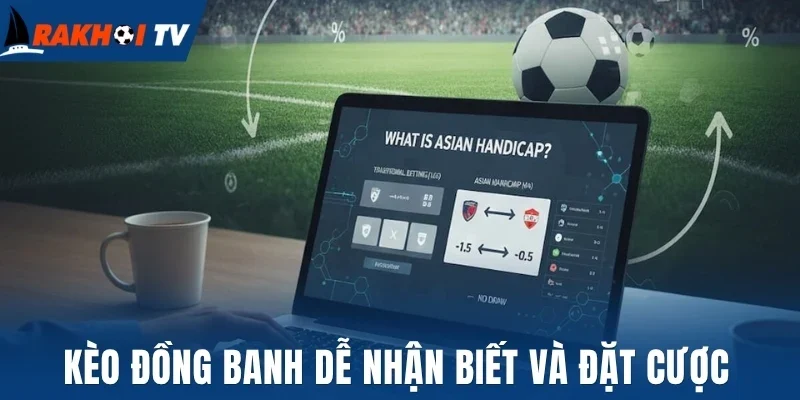 Kèo đồng banh dễ nhận biết và đặt cược