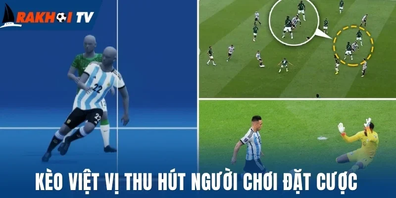 Kèo Việt Vị - Giải Thích Luật Và Hướng Dẫn Bắt Kèo Dễ Thắng 1 Kèo việt vị thu hút người chơi đặt cược