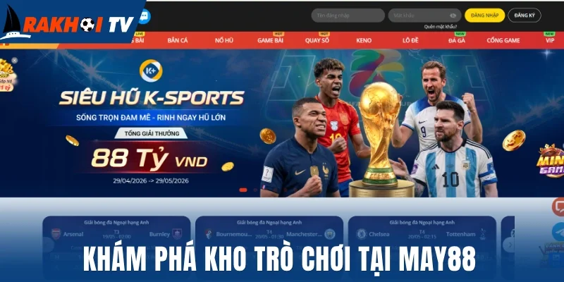 Khám phá kho trò chơi tại May88