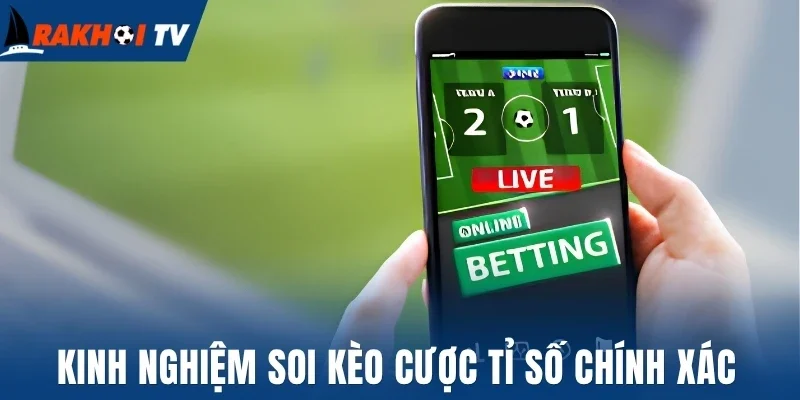 Kèo Tỉ Số Chính Xác - Cách Tính Thưởng Và Mẹo Về Bờ 3 Kinh nghiệm soi kèo cược tỉ số chính xác