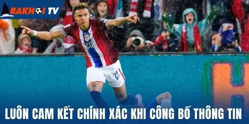 Luôn cam kết chính xác khi công bố thông tin