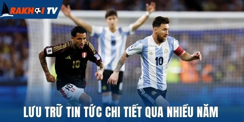 Lưu trữ tin tức chi tiết qua nhiều năm