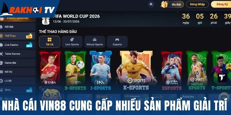 Nhà cái Vin88 cung cấp nhiều sản phẩm giải trí