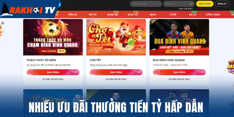 Nhiều ưu đãi thưởng tiền tỷ hấp dẫn