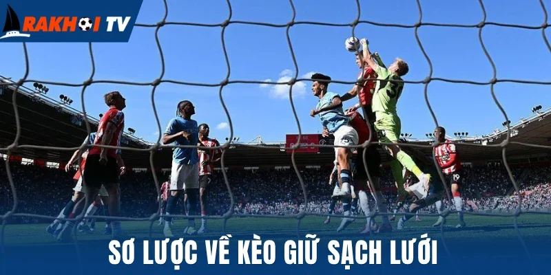 Sơ lược về kèo giữ sạch lưới